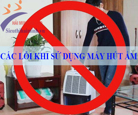 Các lỗi thường gặp khi sử dụng máy hút ẩm