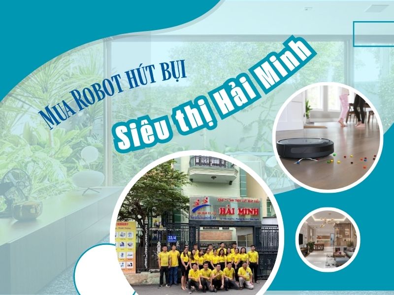 Siêu thị Hải Minh - địa chỉ cung cấp robot lau nhà hàng đầu