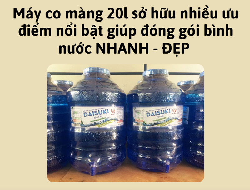 Điểm nổi trội và đặc tính kỹ thuật của máy co màng 20l