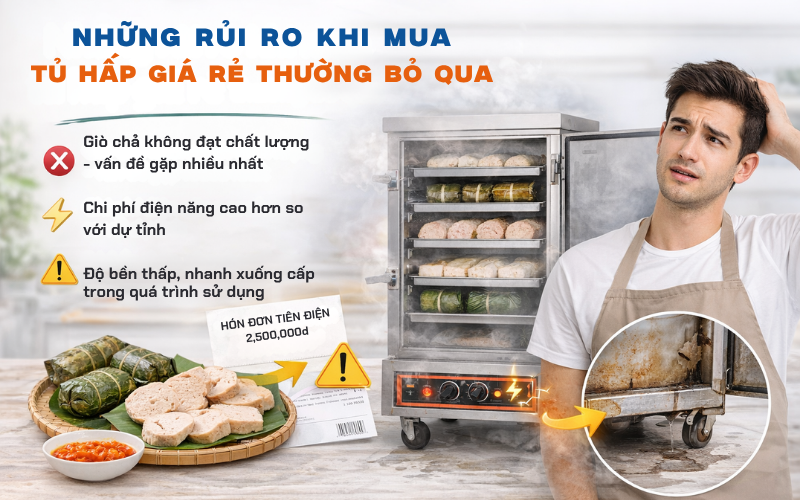 Những rủi ro khi mua tủ hấp giá rẻ thường bỏ qua