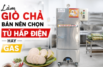 Lò Giò Chả Nhỏ Nên Chọn Tủ Hấp Giò Chả Mấy Khay Là Hợp Lý